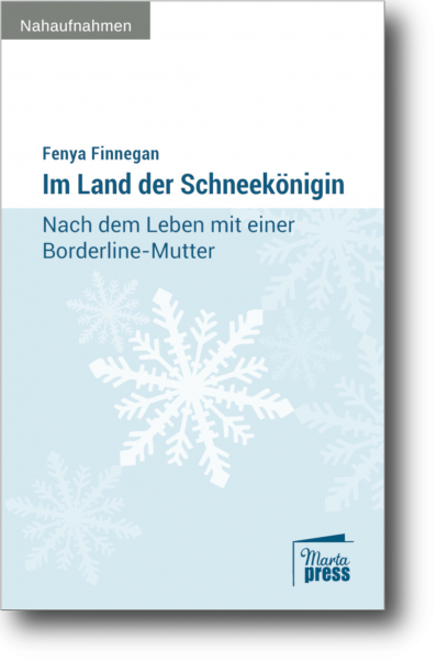 Im Land der Schneekönigin. Nach dem Leben mit einer Borderline-Mutter