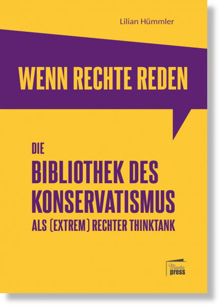 Wenn Rechte reden - Die Bibliothek des Konservatismus als (extrem) rechter Thinktank