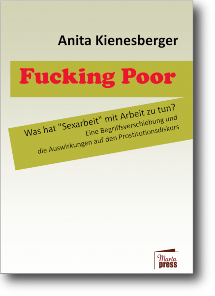 Fucking Poor. - Was hat »Sexarbeit« mit Arbeit zu tun?