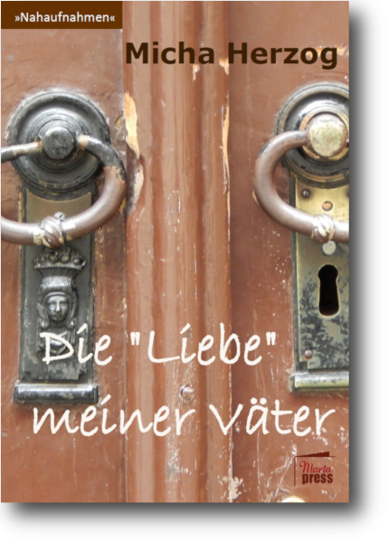 Die »Liebe« meiner Väter